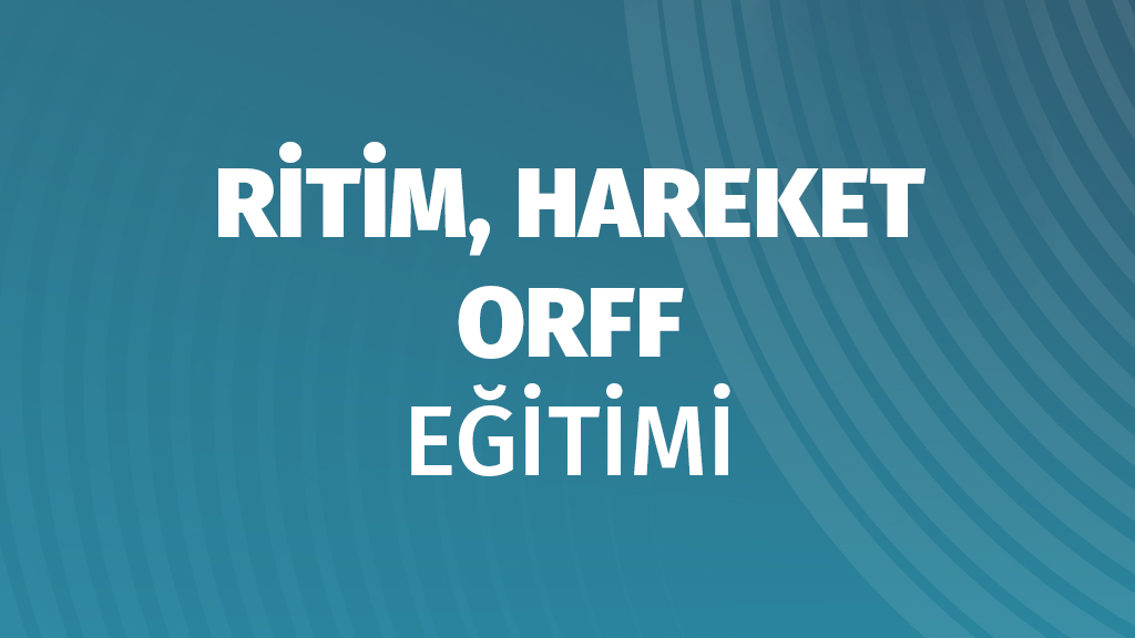 Ritim Hareket ve Orff Eğitimi