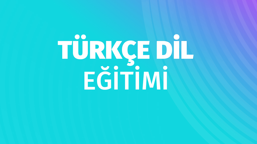 Türkçe Dil Eğitimi
