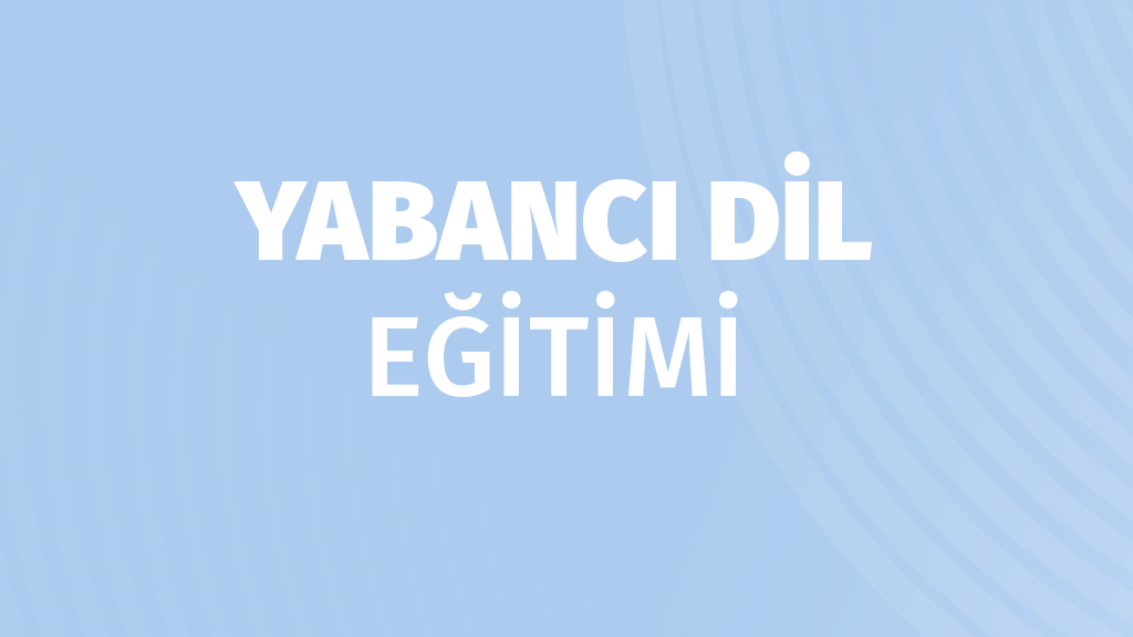 Yabancı Dil Eğitimi
